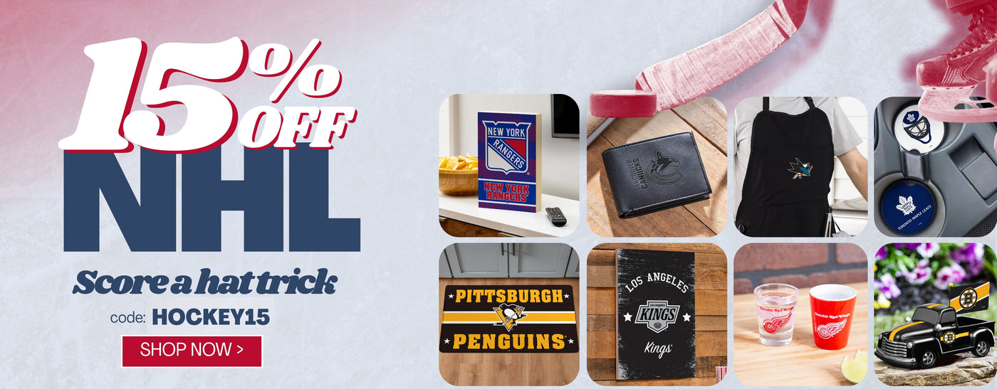 15% Off NHL Score a hat trick Code: HOCKEY15 SHOP NOW >